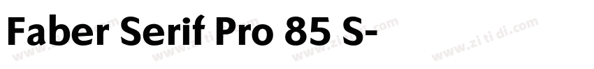 Faber Serif Pro 85 S字体转换 Faber Serif Pro 85 S字体转换